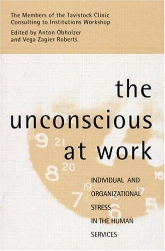 The cover of the book The Unconscious at Work by Anton Obholzer