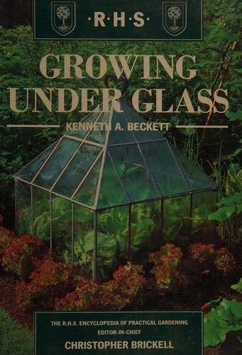 The cover of the book Growing under glass by Kenneth A. Beckett