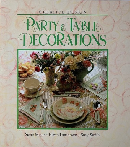 The cover of the book Party & Table Decorations (Creative Design) by ian-harrison