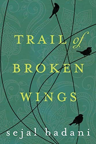 The cover of the book Trail of Broken Wings by Sejal Badani