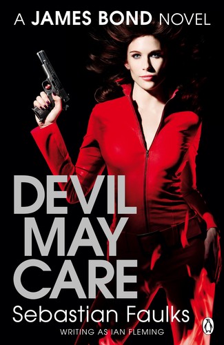 The cover of the book Devil May Care by Sebastian Faulks, Ian Fleming