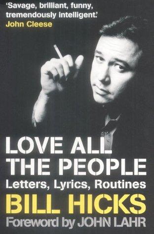 The cover of the book Love all the people by Bill Hicks
