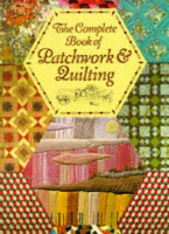 The cover of the book The Complete Book of Patchwork & Quilting by Search Press