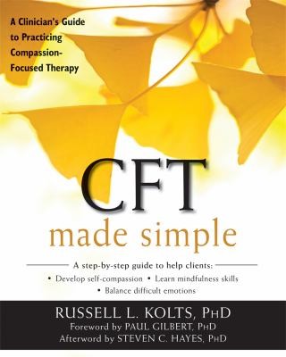The cover of the book CFT Made Simple by Russell L. Kolts, Paul Gilbert, Steven C. Hayes
