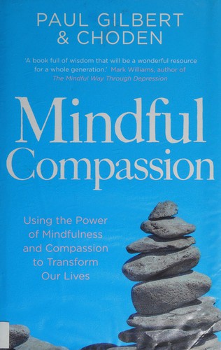 The cover of the book Mindful Compassion by Paul Gilbert, Choden