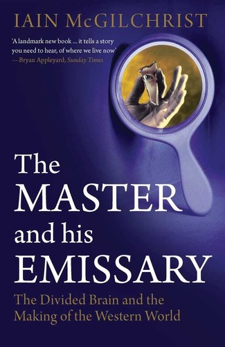 The cover of the book The master and his emissary by Iain McGilchrist