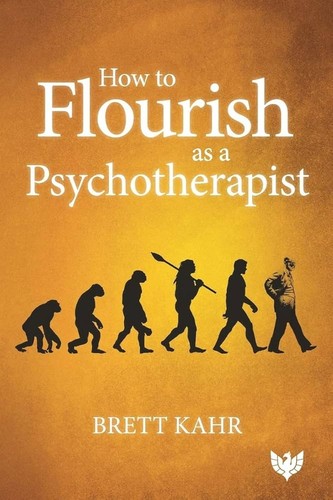 The cover of the book How to Flourish As a Psychotherapist by Brett Kahr
