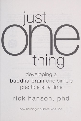 The cover of the book Just one thing by Rick Hanson