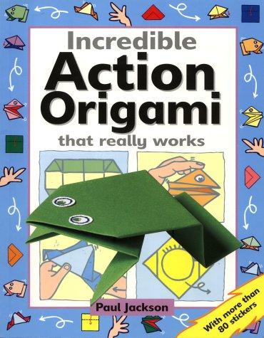 The cover of the book Incredible Action Origami That Really Works by Paul Jackson