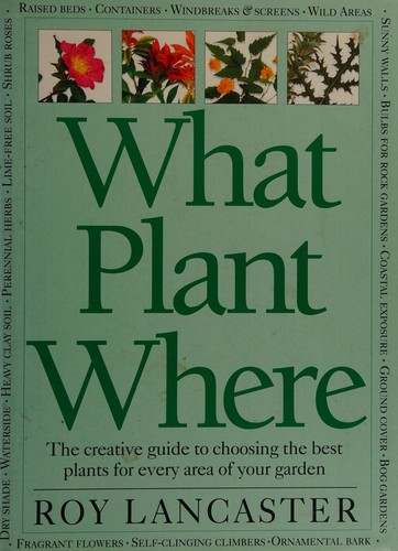 The cover of the book What plant where by Roy Lancaster