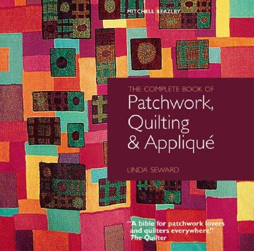 The cover of the book The Complete Book of Patchwork, Quilting & Applique by Linda Seward, Mitchell Beazley