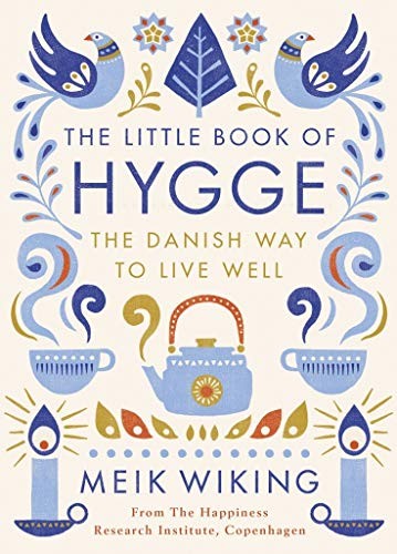 The cover of the book The Little Book of Hygge: The Danish Way to Live Well by Meik Wiking