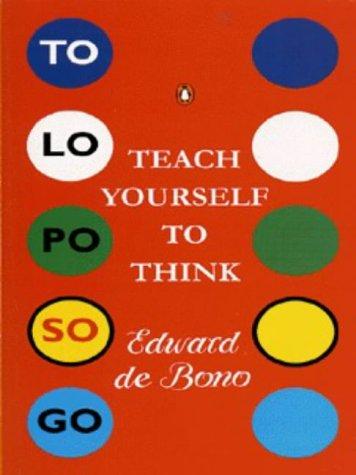The cover of the book Teach Yourself How To Think by Edward de Bono