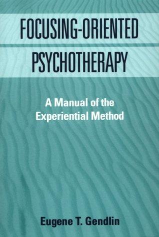 The cover of the book Focusing-Oriented Psychotherapy by Eugene T. Gendlin
