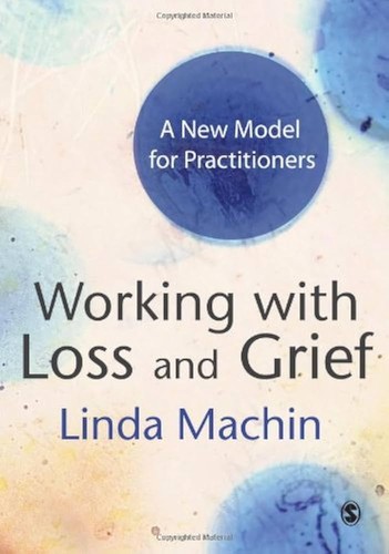 The cover of the book Working with loss and grief by Linda Machin