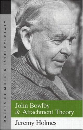 The cover of the book John Bowlby and attachment theory by Jeremy Holmes