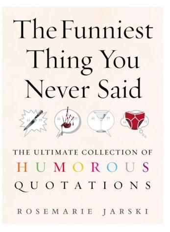 The cover of the book The Funniest Thing You Never Said by Rosemarie Jarski