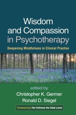 The cover of the book Wisdom and compassion in psychotherapy by Christopher K. Germer, Ronald D. Siegel